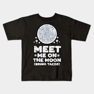 Meet Me on The Moon Bring Tacos Cute Planet Astronomer Gift Kids T-Shirt